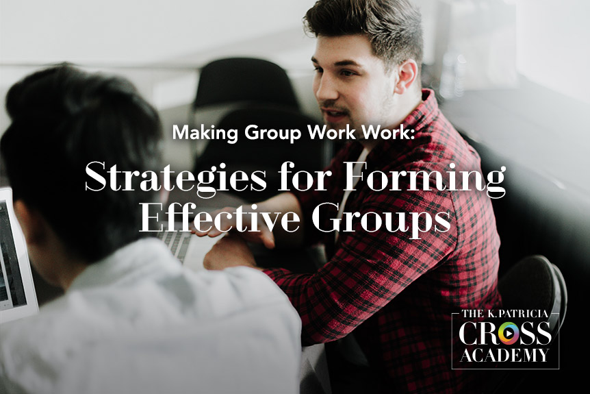 Featured image for “Making Group Work Work: Strategies for Forming Effective Groups”