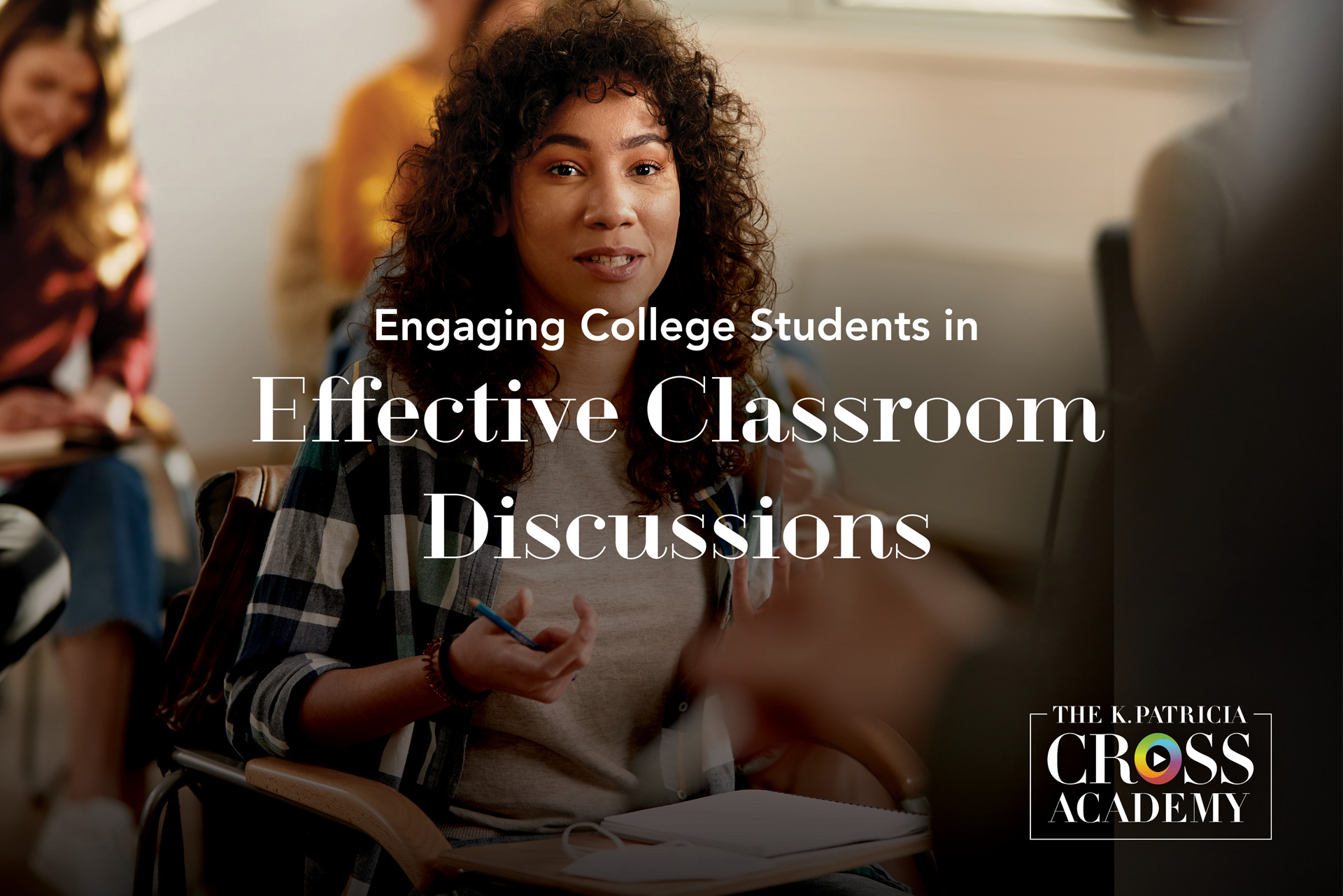 Featured image for “Engaging College Students in Effective Classroom Discussions”